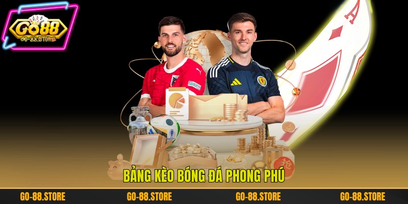Bảng kèo bóng đá phong phú