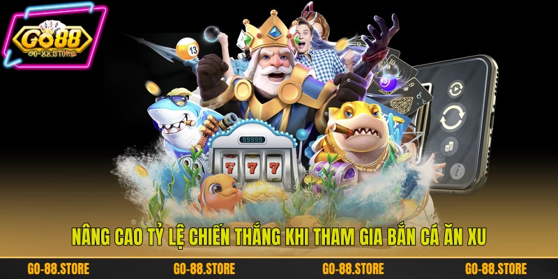 Nâng cao tỷ lệ chiến thắng khi tham gia bắn cá ăn xu Nâng cao tỷ lệ chiến thắng khi tham gia bắn cá ăn xu