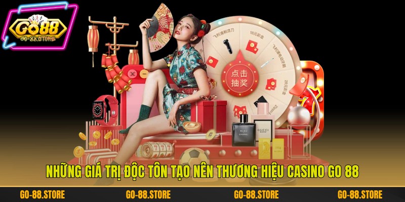 Những giá trị độc tôn tạo nên thương hiệu casino Go 88 Những giá trị độc tôn tạo nên thương hiệu casino Go 88
