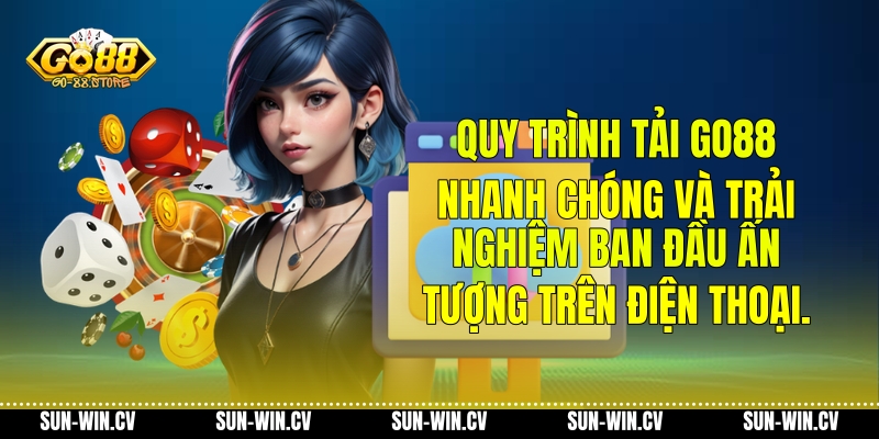 Quy trình tải Go88 nhanh chóng và trải nghiệm ban đầu ấn tượng trên điện thoại. Quy trình tải Go88 nhanh chóng và trải nghiệm ban đầu ấn tượng trên điện thoại.