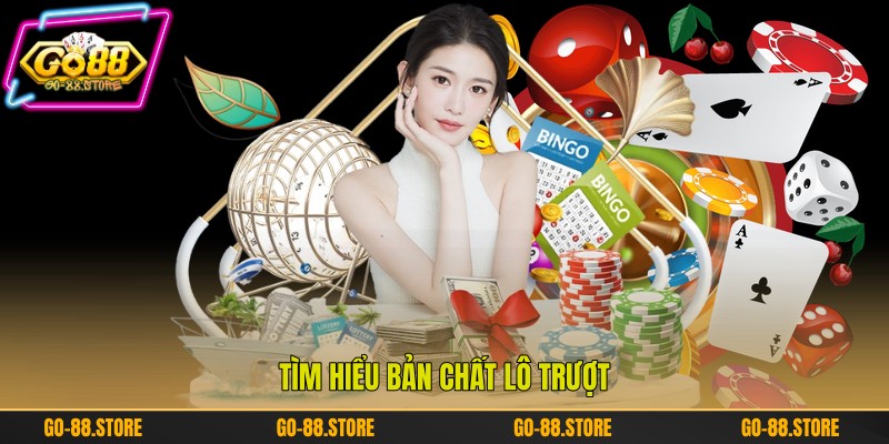 Tìm hiểu bản chất lô trượt Tìm hiểu bản chất lô trượt